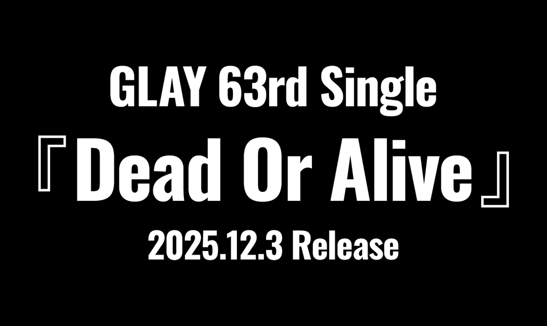 63rd Single『Dead Or Alive』