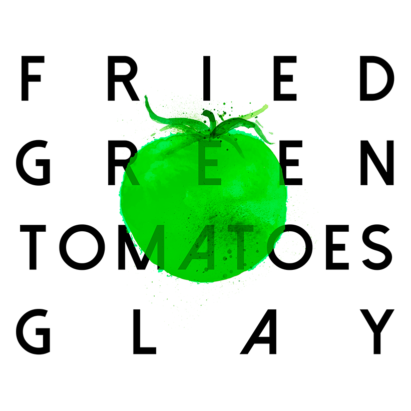 GLAY「FRIED GREEN TOMATOES」