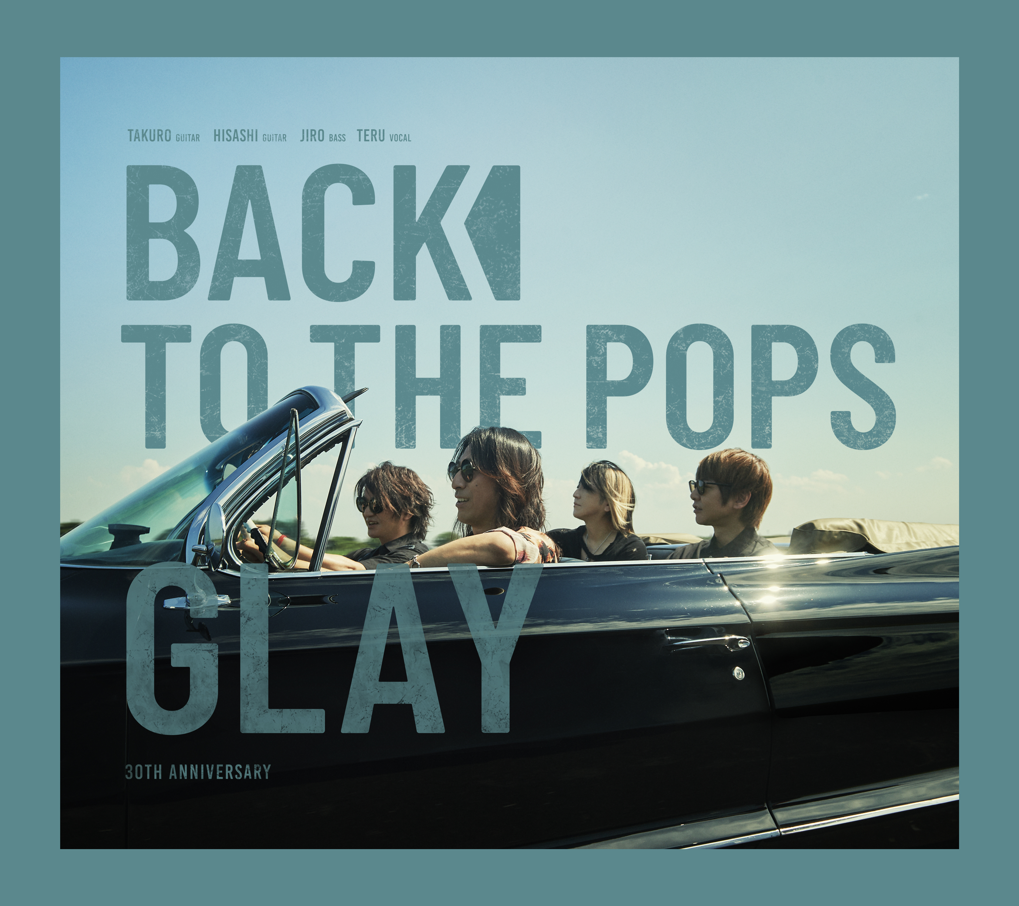 GLAY 17th ALBUM「Back To The Pops」 | GLAY