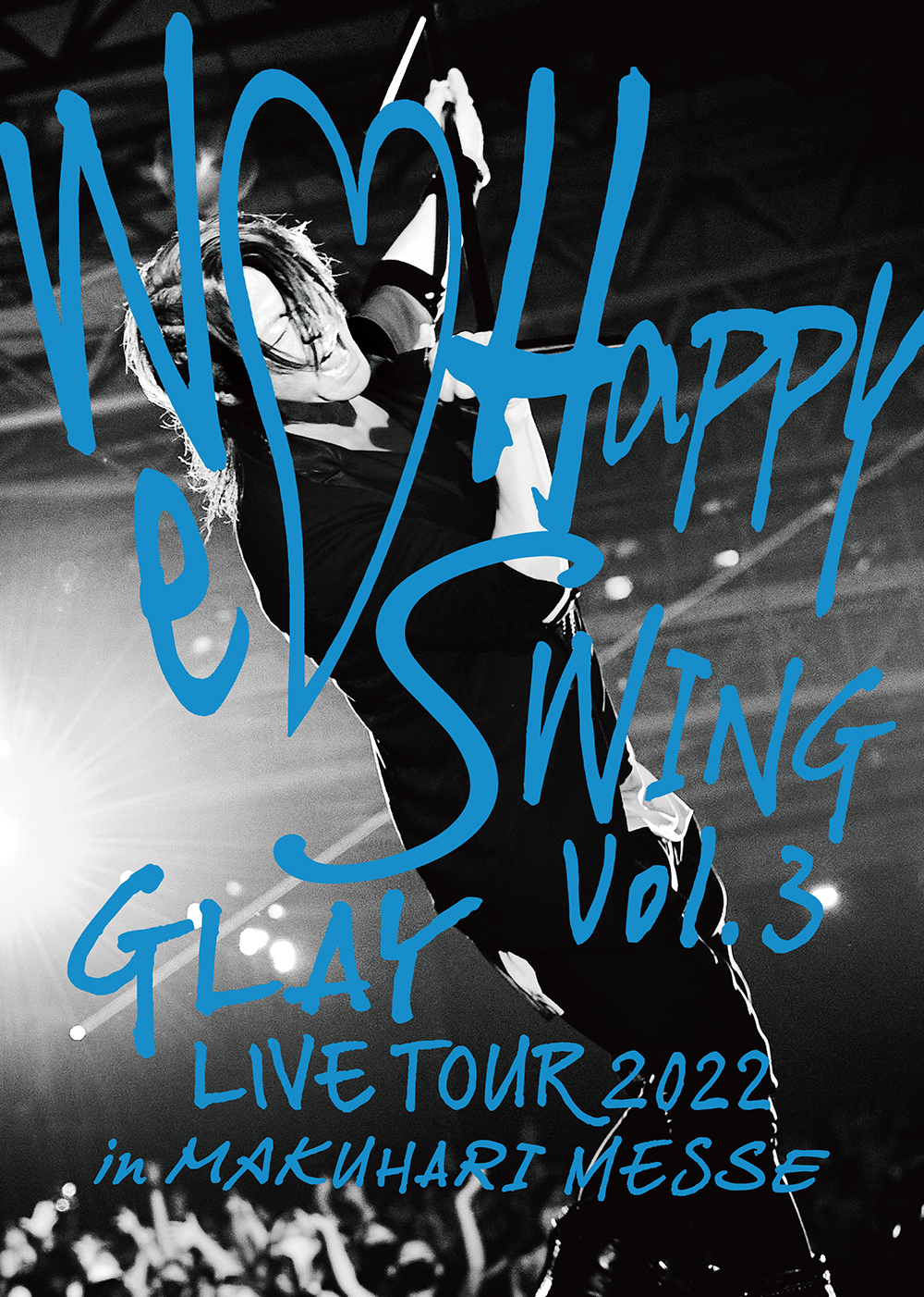 GLAY WE LOVE HAPPY SWING 2011.7.30-31