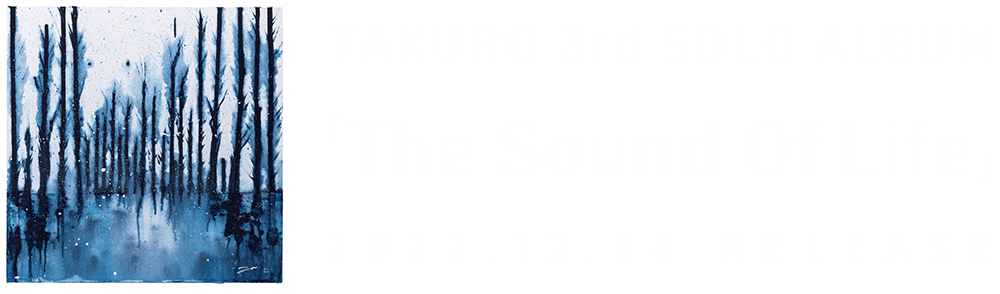 TAKURO 3rd SOLO ALBUM「The Sound Of Life」
