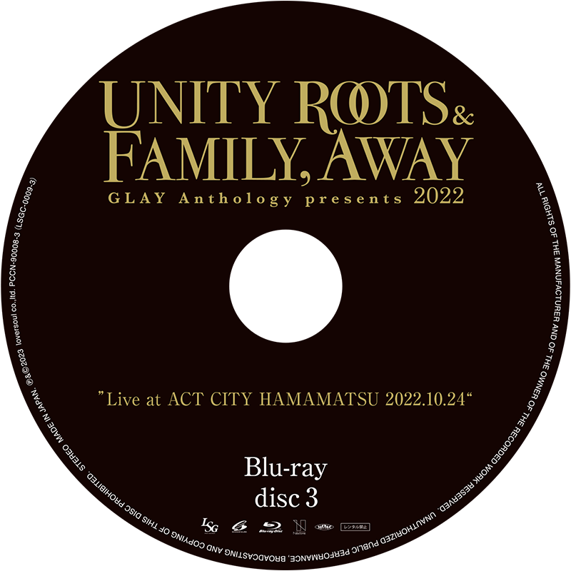 GLAY Anthology presents -UNITY ROOTS & FAMILY, AWAY 2022- Live at ACT CITY HAMAMATSU 2022.10.24